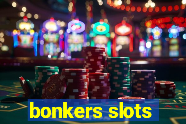 bonkers slots